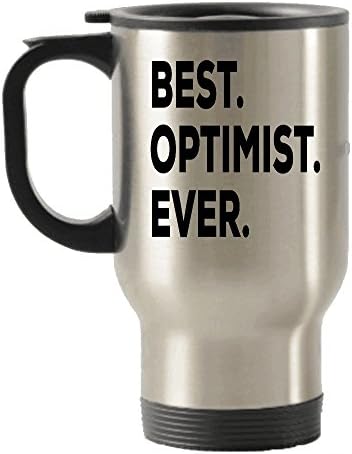 Подаръци за оптимистични хора - най-Добрата в света Чаша за пътуване с утепленными бокалами Optimist Някога